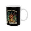 They Don't Believe in You Either! - Ceramic Mug, (11oz, 15oz)-for lefties