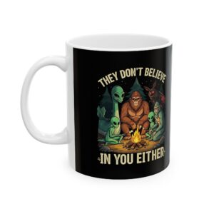 They Don't Believe in You Either! - Ceramic Mug, (11oz, 15oz)